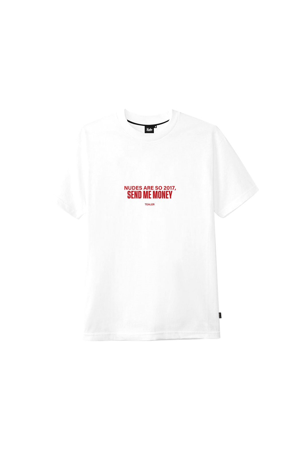 Tealer nudes are so 2017 send me money, Tee White