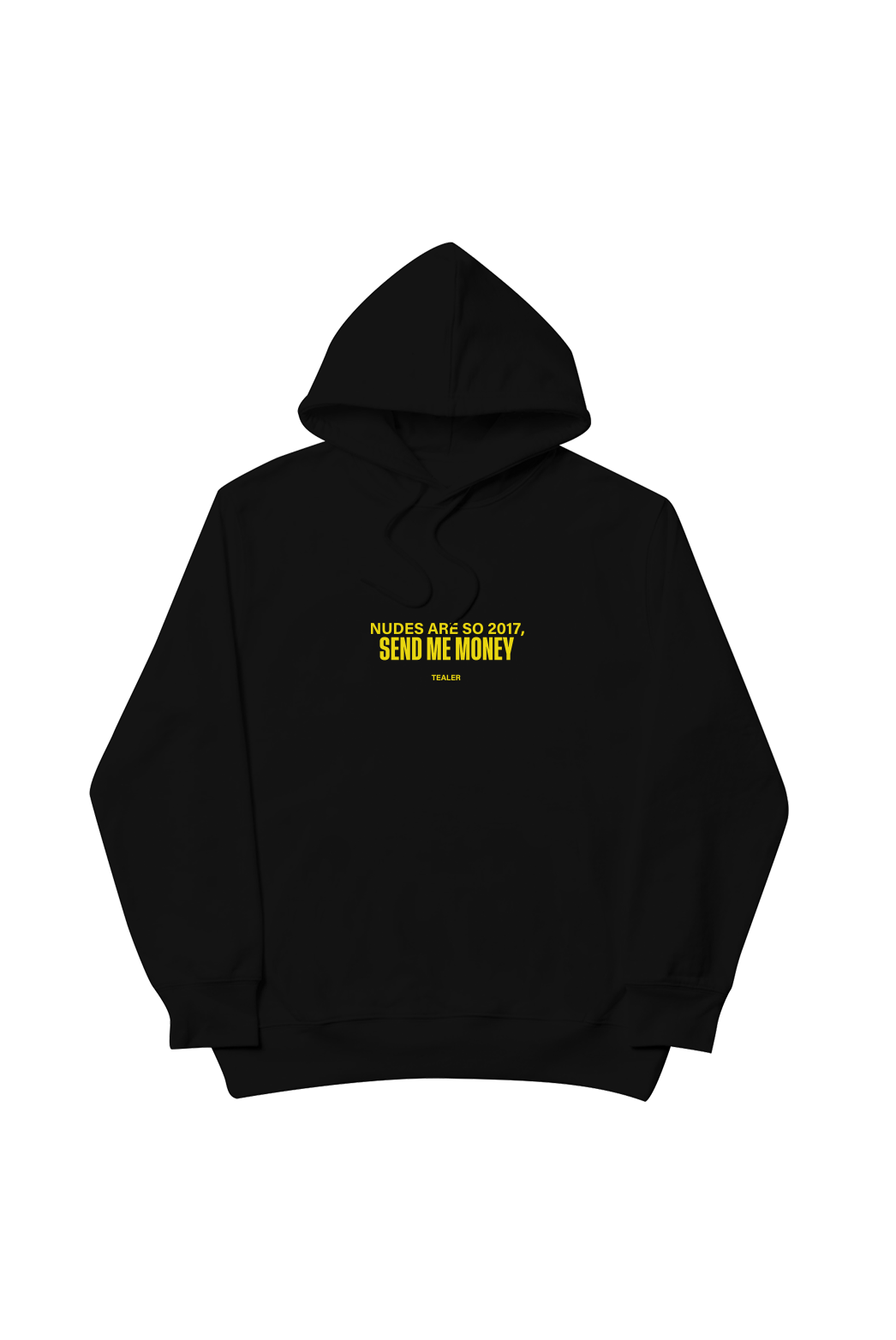 Tealer nudes are so 2017 send me money, Hoodie Black
